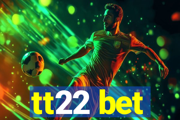 tt22 bet